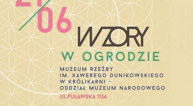 Warszawskie Targi Designu &quot;Wzory&quot; – edycja specjalna „Wzory w ogrodzie“