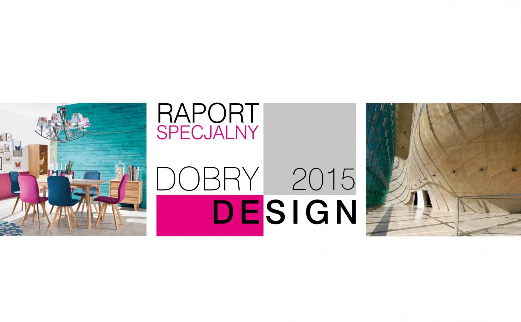 Zapraszamy do przeczytania naszego Raportu Specjalnego Dobry Design 2015!