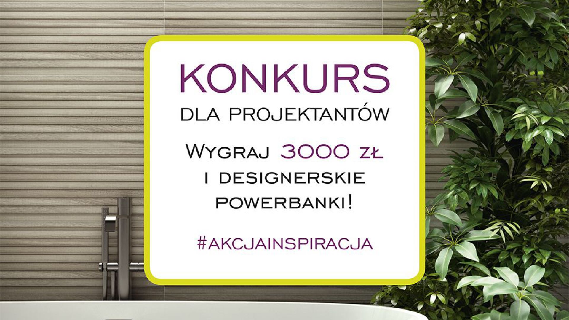 Konkurs #akcjainspiracja. Fot. Ceramika Paradyż