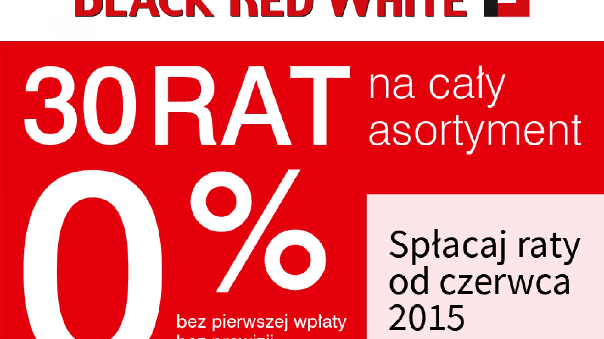 Promocja do 40% taniej oraz 30 rat 0% w Black Red White