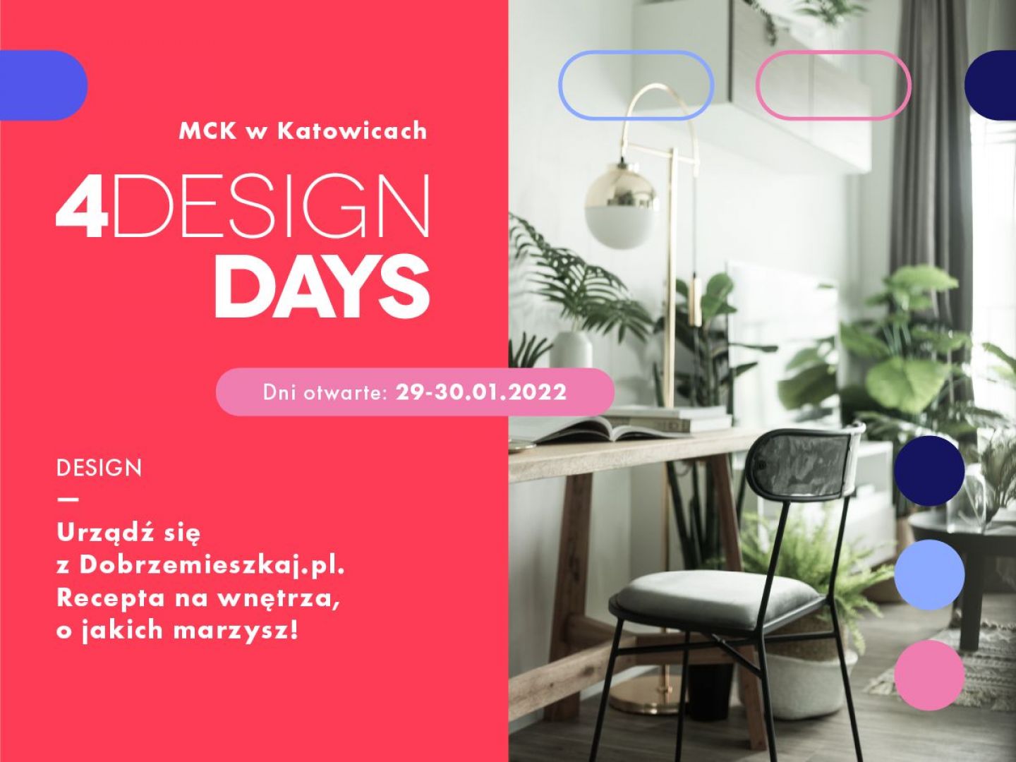 Urządź się z Dobrzemieszkaj.pl. Recepta na wnętrza, o jakich marzysz! Tylko na 4 Design Days 2022!